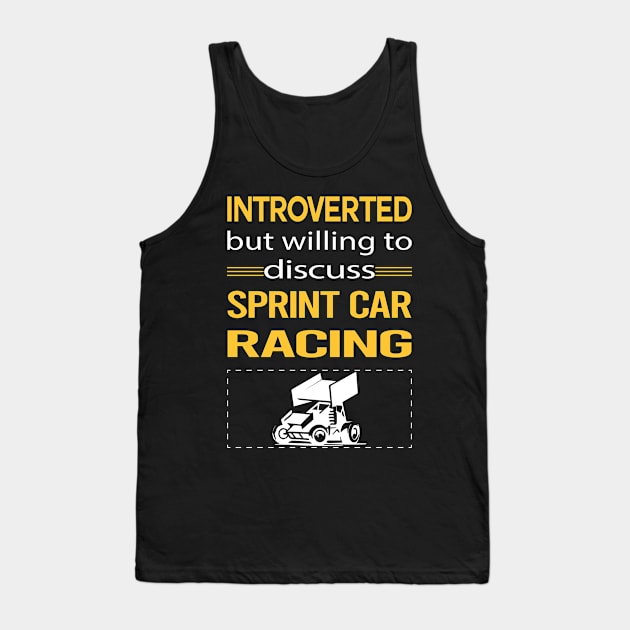 Funny Introverted Sprint Car Cars Racing Tank Top by relativeshrimp